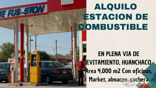 Alquilo ESTACION DE  COMBUSTIBLE  frente VIA  EVITAMIENTO, HUANCHACO 4,000 m2