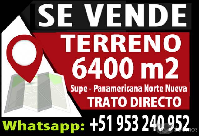 VENDO TERRENO. 6400 M2. SUPE PUEBLO